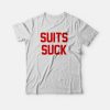 Suits Suck T-shirt