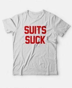 Suits Suck T-shirt