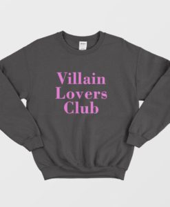 Villain Lovers Club Sweatshirt