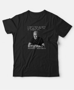 Anthony Bourdain Quotes T-shirt