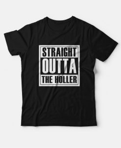 Straight Outta The Holler T-Shirt