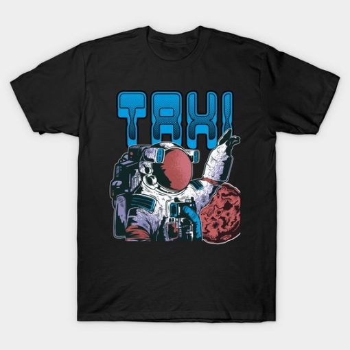 Astronaut Taxi T-shirt