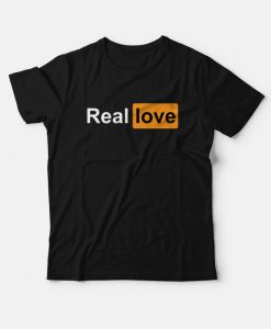 Real Love Porn Hub Parody T-Shirt