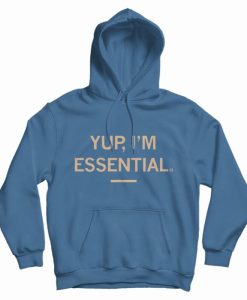 Yup I’m Essential Hoodie