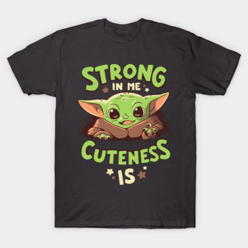 Baby Yoda Strong in Me T-shirt