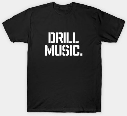 Drill Music T-shirt