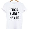 Fuck Amber Heard T-shirt
