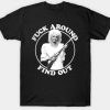 Fuck Around Find Out T-Shirt