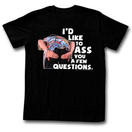 A Few Questions T-shirt