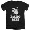 Bang Me Drummer T-shirt