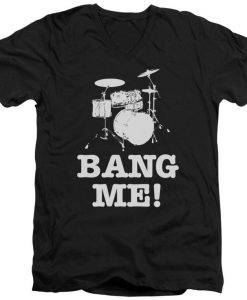 Bang Me Drummer T-shirt