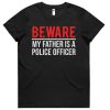 Beware My Father Is A Police Officer T-shirt