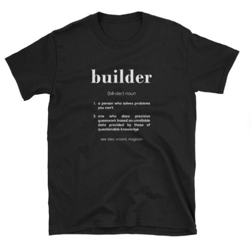 Builder Definition T-shirt