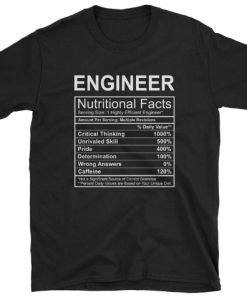 Engineer Nutritional Facts Funny T-shirt