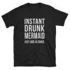 Instant Drunk Mermaid T-shirt