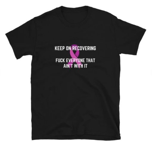 Keep on Recovering Fuck Heroin T-shirt
