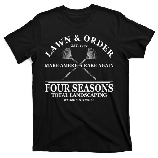 Lawn & Order Make America Rake Again T-shirt