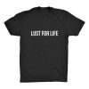 Lust For Life Organic Adult T-Shirt