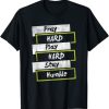 Pray HARD Play HARD Stay Humble Motivational T-Shirt