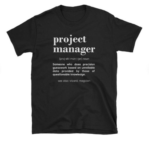 Project Manager Definition Funny T-shirt