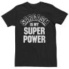 Sarcasm Is My Super Power Collegiate T-shirt