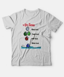 By Dr Seuss One Sus Two Sus Red Sus Blue Sus Among Us T-Shirt