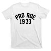 PRO ROE 1973 T-shirt