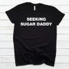 Seeking Sugar Daddy T-Shirt