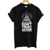 Don’t Trust Anyone T-shirt