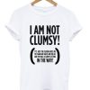 I Am Not Clumsy T-Shirt