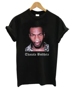 Mike Tyson Thacala Bolthita T-Shirt