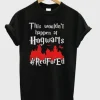 This Wouldn’t Happen At Hogwarts Red For Ed T-Shirt
