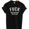 Fuck Neck Deep Mate They’re Shit T-shirt