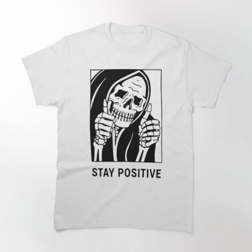 Stay Positive T-shirt