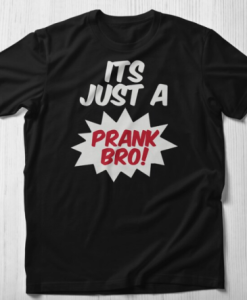 Just A Prank T-shirt