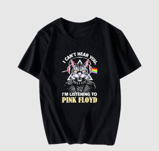 Cat I Cant Hear You Im Listening To Pink Floyd Pride Month T-Shirt