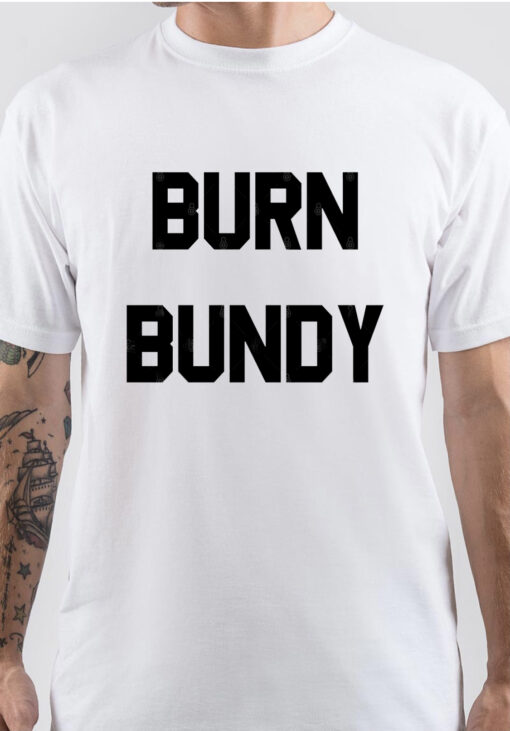 Ted Bundy Burn Bundy T-Shirt thd